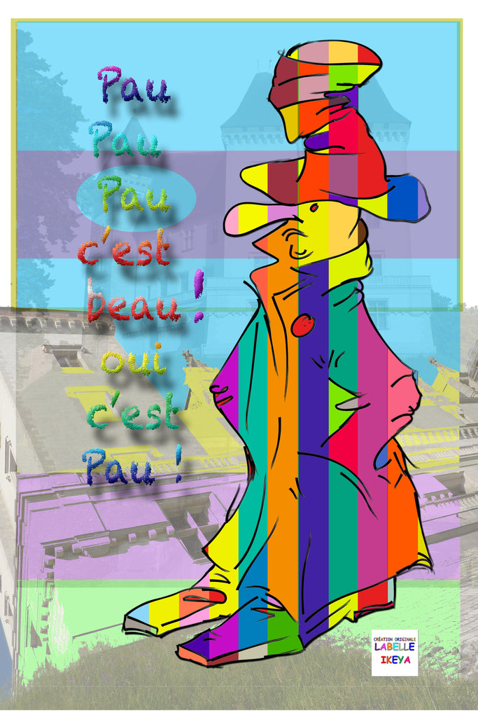 Pau Pau Pau oui C'est beau Carte Postale - Labelle Ikeya Création Originale - 
